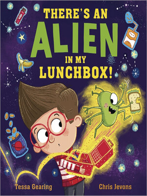 cover image of There's an Alien in My Lunchbox!